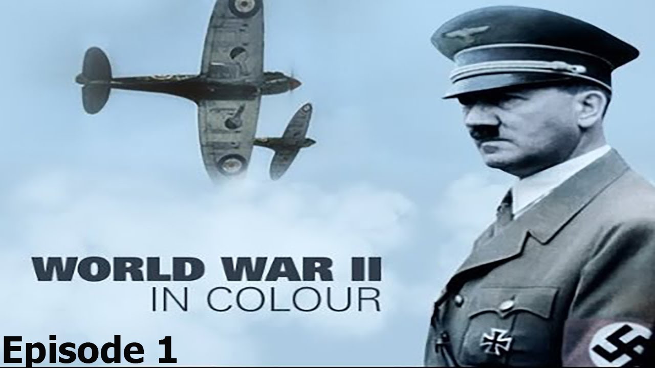 World War II In Colour Episode The Gathering Storm WWII Documentary YouTube