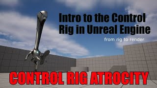 Intro to Animation Using the Control Rig: From Rig to Render in Unreal Engine