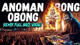 Dj Anoman Obong Remix  Bass Terbaru 2026 