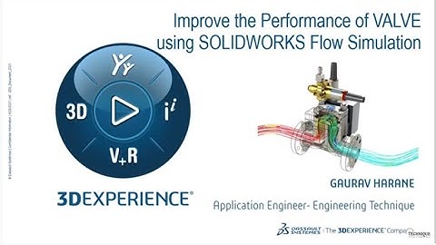 Webinar on Improve the Performance of Valve Using SOLIDWORKS Flow Simulation | Engineering Technique