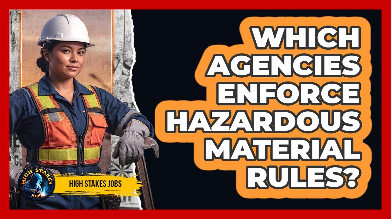 Which Agencies Enforce Hazardous Material Rules?
