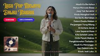 Lagu Pop Melayu Terbaik | Lagu Galau Melayu Indonesia Terenak