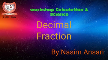 WORKSHOP CALCULATION AND SCIENCE. TOPIC- DECIMAL FRACTION