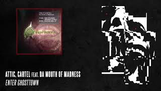 Attic & Cartel feat. Da Mouth Of Madness ‎– Enter Ghosttown