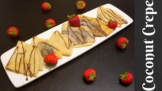 Coconut Crêpes | How to make coconut crepes Chocolate Hazelnut Coconut Flour Crepes