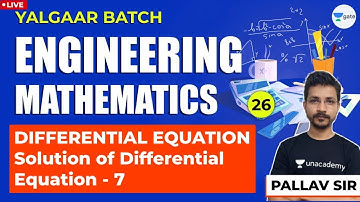 Engineering Mathematics | Lec 26 | Differential Equation: Solution of Differential Equation - 7