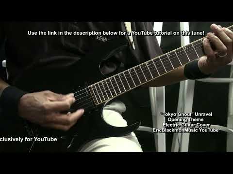 TOKYO GHOUL UNRAVEL Electric Guitar Solo Cover - TUTORIAL AVAILABLE @EricBlackmonGuitar