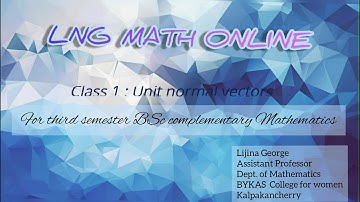 UNIT NORMAL VECTORS [CLASS 1] (For third sem BSc complementary mathematics)