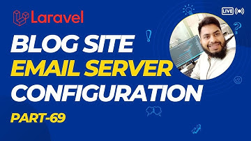 Mail Server Configuration in Laravel Blog | Bangla Tutorial Part-69