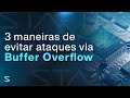 Buffer Overflow: o que é e como se proteger?