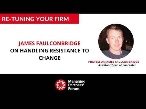 Re-tuning your Firm - James Faulconbridge on handling resistance to change