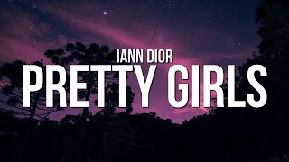 Iann Dior - Pretty Girls (Lyrics)