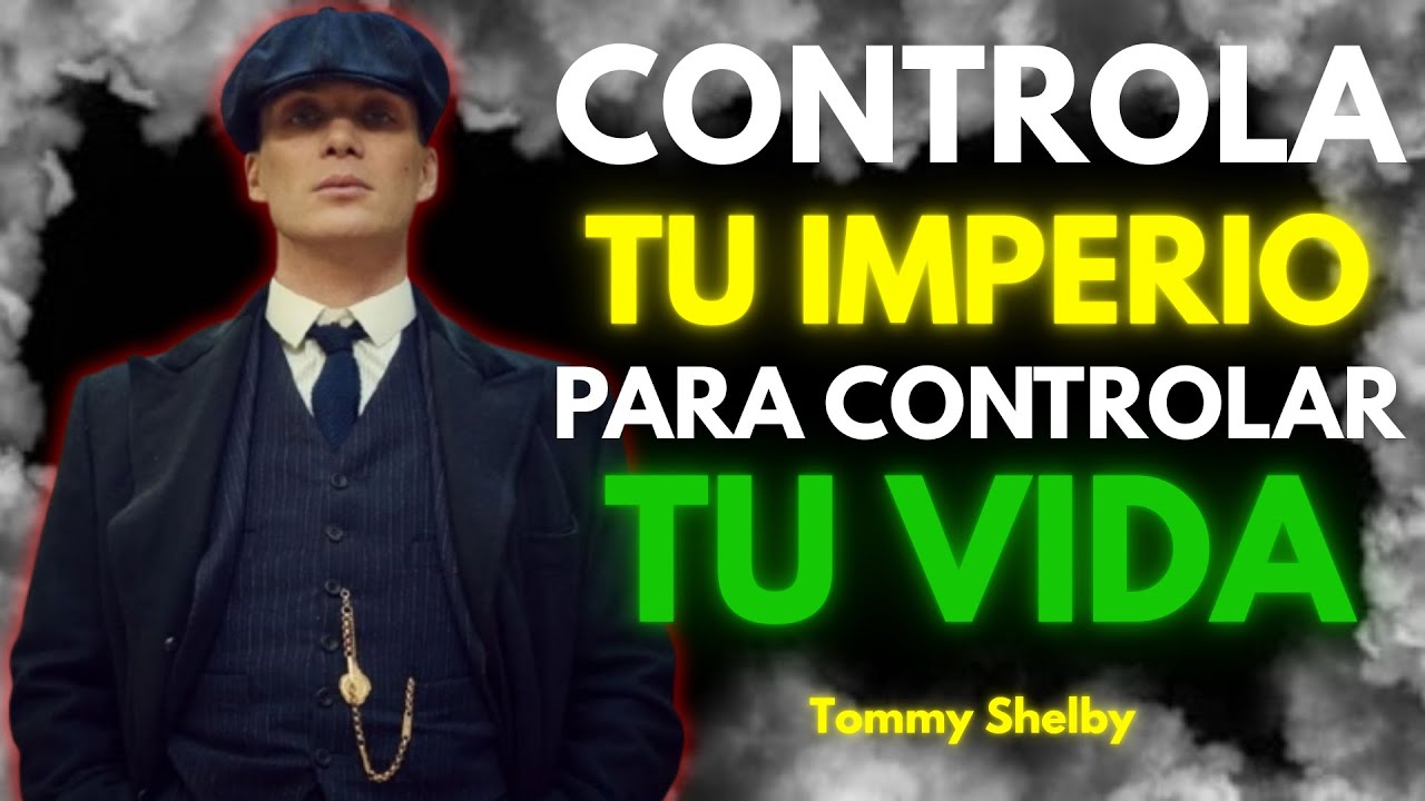 CONTROLA tu IMPERIO o ÉL te CONTROLARÁ 🔥⚔️ | Tommy Shelby