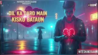 Dil Ka Dard Main Kisko Bataun💔🌿❤️‍🩹|दिल का दर्द में किसको बताऊं 💔🌿❤️‍🩹|