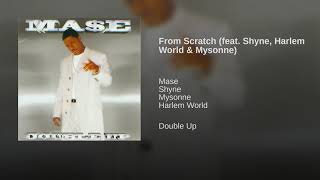 From Scratch - Ma$e Ft. Shyne, Loon, Mysonne and Harlem World