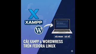 Hướng dẫn cách cài Xampp và Wordpress trên linux (Fedora)