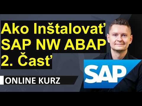 Online kurz SAP Administrátor - Ako Nainštalovať SAP NetWeaver AS ABAP Developer ZADARMO? 2. Časť