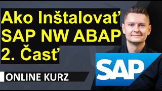 Online kurz SAP Administrátor - Ako Nainštalovať SAP NetWeaver AS ABAP Developer ZADARMO 2. Časť