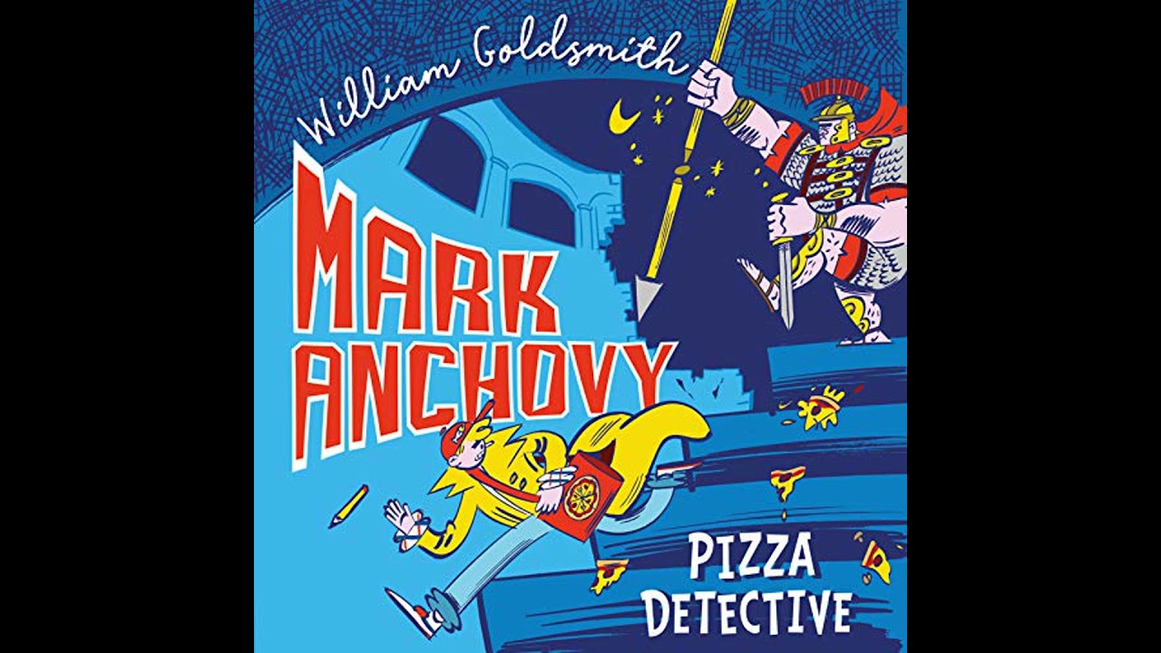 Mark Anchovy: Pizza Detective (Mark Anchovy 1) by William Goldsmith | Free Audiobook