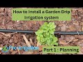 How to Install Garden Drip System [ Pt 1 Planning ]