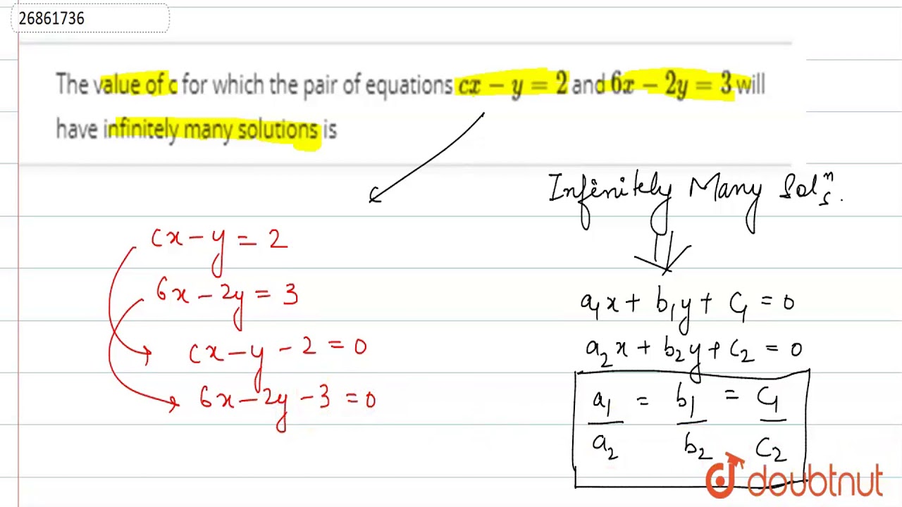 The Value Of C For Which The Pair Of Equations Cx Y 2 And 6x 2y 3 Will Have Infinitely Youtube