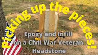 Information Epoxy and Infill on a Civil War Veteran headstone Update