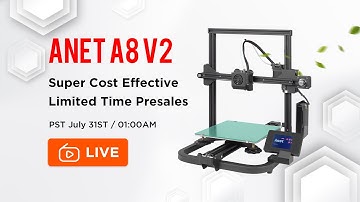 2021 Anet NEW A8 V2 Release | Live