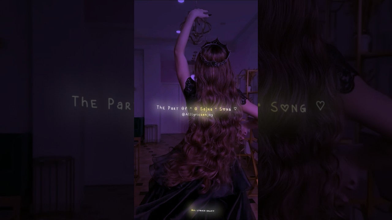 O Sajna 💌😘 || WhatsApp Status || Slowed & Reverb || 