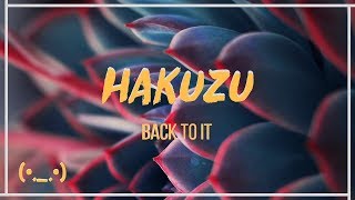 Hakuzu - Back To It (Official Visual)