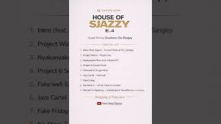 House Of Sjazzy E4 Guest Mix By Gosinero Da Dj  Tumza Dkota  Ntsako Xvu  Sxova  Cyfred