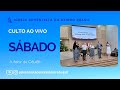 Culto ao vivo Adventista | Sábado 03/05/2025