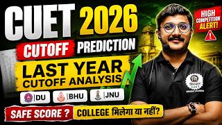 CUET 2026 Cutoff Prediction 🔥 Last Year Cutoff Analysis | DU BHU JNU Safe Score & College Chances