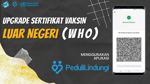 CARA DOWNLOAD SERTIFIKAT VAKSIN LUAR NEGERI (WHO) DI APLIKASI PEDULI LINDUNGI