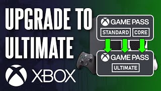 How to Upgrade to Game Pass Ultimate From Essential/Premium (Core/Standard) on Xbox Series X|S
