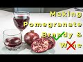Making Pomegranate Wine and Brandy