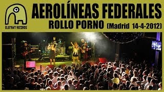 Video thumbnail of "AEROLÍNEAS FEDERALES - Rollo Porno [Live Ocho Y Medio, Madrid | 14-4-2012]"