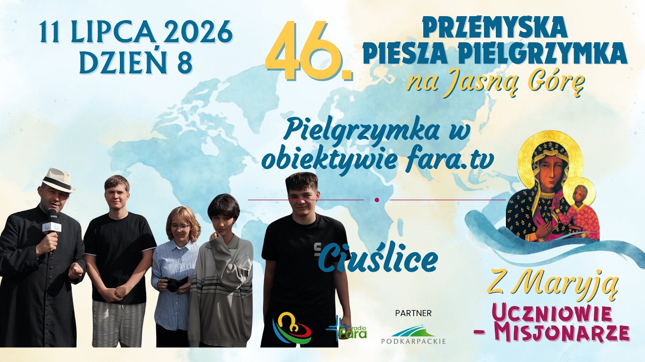 Pielgrzymka w obiektywie fara.tv - Ciuślice - dzień 8 - Pielgrzymka Przemyska 2026