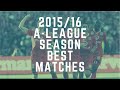 Best matches of 201516 aleague season