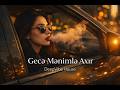 Gecə Mənimlə Axır - 🎧 EDM Deep House [Azeri Bass]