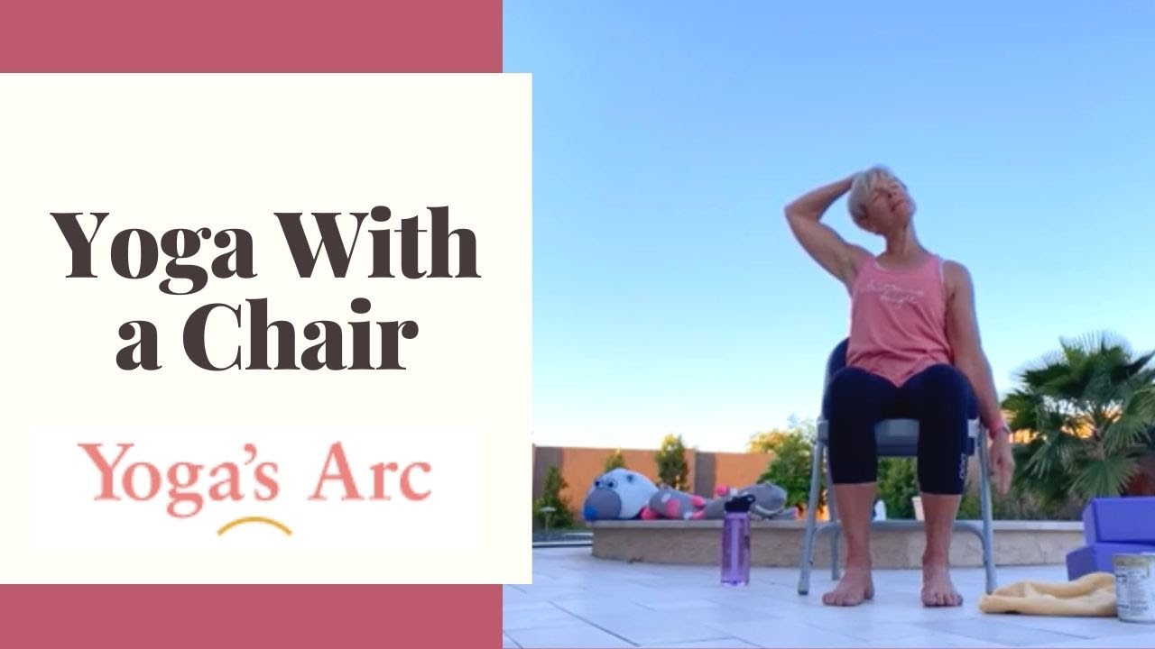 Yoga's Arc In-Home Series:  Yoga with a Chair