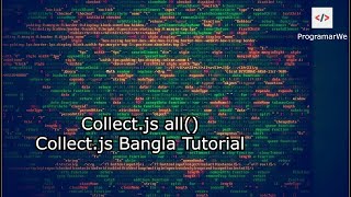 Collectjs All . Collectjs Bangla Tutorial Part 1