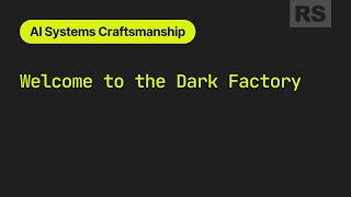 Welcome to the Dark Factory