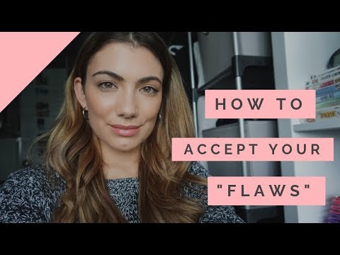 How to accept your "flaws"