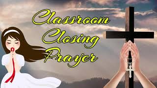 CLASSROOM CLOSING PRAYER