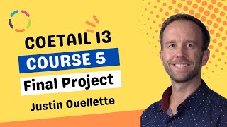 COETAIL13 - Course 5 Final Project Video