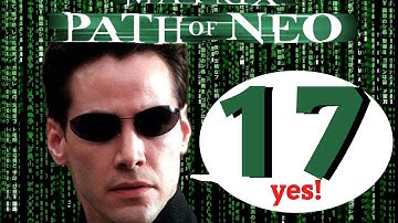 Matrix: Path of Neo-Part 17-Small Victories-Why Not Play