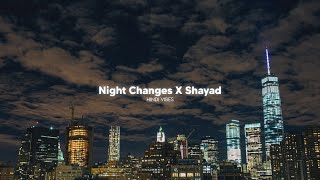 Night Changes x Shayad ( Slowed + Reverb )