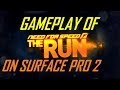 Need for Speed: The Run Gameplay on Microsoft Surface Pro 2 (Full HD 1080p)