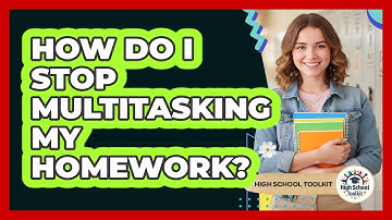 How Do I Stop Multitasking My Homework?