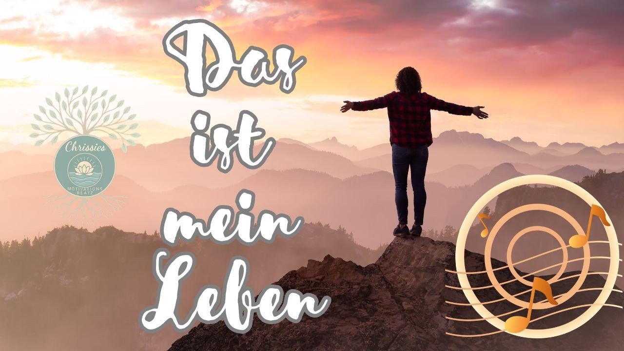 DAS IST MEIN LEBEN | STÄRKE & SELBSTVERTRAUEN | Affirmations-Song von Chrissie 🎶💕